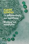 ENFERMEDAD Y SUS METAFORAS, LA / SIDA Y SUS METAFORAS, EL | 9788483467800 | SONTAG, SUSAN | Llibreria Drac - Llibreria d'Olot | Comprar llibres en català i castellà online