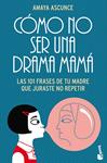 COMO NO SER UNA DRAMA MAMA | 9788408113133 | ASCUNCE, AMAYA | Llibreria Drac - Librería de Olot | Comprar libros en catalán y castellano online