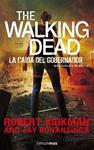 THE WALKING DEAD: LA CAÍDA DEL GOBERNADOR | 9788445002353 | KIRKMAN, ROBERT; BONANSINGA, JAY | Llibreria Drac - Librería de Olot | Comprar libros en catalán y castellano online