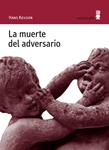 MUERTE DEL ADVERSARIO, LA | 9788495587688 | KEILSON, HANS | Llibreria Drac - Llibreria d'Olot | Comprar llibres en català i castellà online