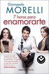 SIETE HORAS PARA ENAMORARTE | 9788415729280 | MORELLI, GIAMPAOLO | Llibreria Drac - Librería de Olot | Comprar libros en catalán y castellano online