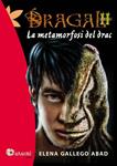 METAMORFOSI DEL DRAC, LA (DRAGAL 2) | 9788499755731 | GALLEGO, ELENA | Llibreria Drac - Llibreria d'Olot | Comprar llibres en català i castellà online