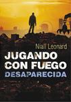 DESAPARECIDA (JUGANDO CON FUEGO 2) | 9788490430958 | LEONARD, NIALL | Llibreria Drac - Llibreria d'Olot | Comprar llibres en català i castellà online