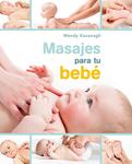 MASAJES PARA TU BEBÉ | 9788448021467 | KAVANAGH, WENDY | Llibreria Drac - Librería de Olot | Comprar libros en catalán y castellano online