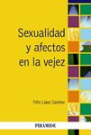 SEXUALIDAD Y AFECTOS EN LA VEJEZ | 9788436827026 | LÓPEZ, FÉLIX | Llibreria Drac - Llibreria d'Olot | Comprar llibres en català i castellà online