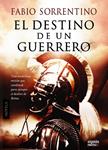 DESTINO DE UN GUERRERO, EL | 9788498779912 | SORRENTINO, FABIO | Llibreria Drac - Llibreria d'Olot | Comprar llibres en català i castellà online