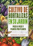 CULTIVO DE HORTALIZAS EN SU JARDIN PASO A PASO Y PLANTA POR | 9788428215480 | PLEASANT, BARBARA | Llibreria Drac - Librería de Olot | Comprar libros en catalán y castellano online