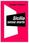 SICÍLIA SENSE MORTS | 9788473291897 | FRONTERA, GUILLEM | Llibreria Drac - Llibreria d'Olot | Comprar llibres en català i castellà online