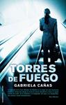 TORRES DE FUEGO | 9788499183596 | CAÑAS, GABRIELA | Llibreria Drac - Llibreria d'Olot | Comprar llibres en català i castellà online