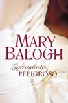 LIGERAMENTE PELIGROSO | 9788499082844 | BALOGH, MARY | Llibreria Drac - Llibreria d'Olot | Comprar llibres en català i castellà online