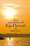 AVENTURES DE KIP PARVATI, LES | 9788424641528 | LARREA, MIGUEL | Llibreria Drac - Llibreria d'Olot | Comprar llibres en català i castellà online