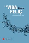 VIDA FELIÇ, LA | 9788496970113 | SENECA | Llibreria Drac - Librería de Olot | Comprar libros en catalán y castellano online