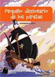 PEQUEÑO DICCIONARIO DE LOS PIRATAS | 9788497543767 | JOLY, DOMINIQUE | Llibreria Drac - Librería de Olot | Comprar libros en catalán y castellano online