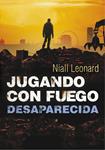 DESAPARECIDA (JUGANDO CON FUEGO 2) | 9788490430958 | LEONARD, NIALL | Llibreria Drac - Llibreria d'Olot | Comprar llibres en català i castellà online