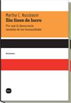 SIN FINES DE LUCRO: POR QUE LA DEMOCRACIA NECESITA DE LAS HU | 9788492946174 | NUSSBAUM, MARTHA C | Llibreria Drac - Llibreria d'Olot | Comprar llibres en català i castellà online