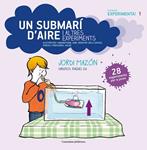 SUBMARÍ D'AIRE I ALTRES EXPERIMENTS, UN | 9788490342619 | MAZÓN, JORDI | Llibreria Drac - Librería de Olot | Comprar libros en catalán y castellano online