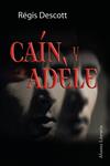 CAIN Y ADELE | 9788420651828 | DESCOTT, REGIS | Llibreria Drac - Llibreria d'Olot | Comprar llibres en català i castellà online