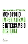 MONOPOLIO, IMPERIALISMO E INTERCOMBIO DESIGUAL | 9788492724024 | ASTARITA, ROLANDO | Llibreria Drac - Librería de Olot | Comprar libros en catalán y castellano online