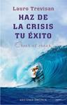 HAZ DE LA CRISIS TU ÉXITO | 9788415968498 | TREVISAN, LAURO | Llibreria Drac - Llibreria d'Olot | Comprar llibres en català i castellà online