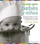 RECETAS PARA BEBES Y NIÑOS | 9788484286448 | BAJRAJ, GRACIELA | Llibreria Drac - Llibreria d'Olot | Comprar llibres en català i castellà online