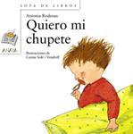 QUIERO MI CHUPETE | 9788420784618 | RODENAS, ANTONIA | Llibreria Drac - Librería de Olot | Comprar libros en catalán y castellano online