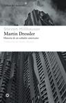 MARTIN DRESSLER HISTORIA DE UN SOÑADOR AMERICANO | 9788492663453 | MILLHAUSER, STEVEN | Llibreria Drac - Llibreria d'Olot | Comprar llibres en català i castellà online