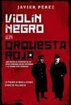 VIOLÍN NEGRO EN ORQUESTA ROJA | 9788490671757 | PÉREZ, JAVIER | Llibreria Drac - Llibreria d'Olot | Comprar llibres en català i castellà online