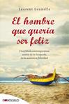 HOMBRE QUE QUERIA SER FELIZ, EL | 9788415140009 | GOUNELLE, LAURENT | Llibreria Drac - Librería de Olot | Comprar libros en catalán y castellano online