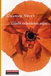 OJALÁ ESTUVIERAS AQUÍ | 9788415472995 | SWIFT, GRAHAM | Llibreria Drac - Librería de Olot | Comprar libros en catalán y castellano online