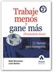 TRABAJE MENOS Y GANE MAS (PASANDOLO BIEN) | 9788497352741 | WEINSTEIN, MATT; BARBER, LUKE | Llibreria Drac - Librería de Olot | Comprar libros en catalán y castellano online