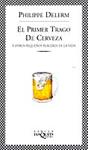 PRIMER TRAGO DE CERVEZA | 9788483107331 | DELERM, PHILIPPE | Llibreria Drac - Librería de Olot | Comprar libros en catalán y castellano online