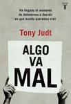 ALGO VA MAL | 9788430602254 | JUDT, TONY | Llibreria Drac - Llibreria d'Olot | Comprar llibres en català i castellà online