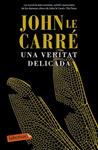 VERITAT DELICADA, UNA | 9788499309422 | CARRÉ, JOHN LE | Llibreria Drac - Llibreria d'Olot | Comprar llibres en català i castellà online