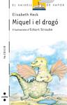 MIQUEL I EL DRAGO | 9788476291337 | HECK, ELISABETH | Llibreria Drac - Librería de Olot | Comprar libros en catalán y castellano online