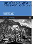 HISTORIA AGRARIA DELS PAISOS CATALANS VOL.3: EDAT MODERNA | 9788447532841 | SALRACH , JOSEP M./SERRA PUIG, EVA/GIRALT I RAVENTÓS, EMILI | Llibreria Drac - Librería de Olot | Comprar libros en catalán y castellano online