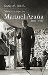 VIDA Y TIEMPO DE MANUEL AZAÑA 1880-1940 | 9788430606962 | JULIA, SANTOS | Llibreria Drac - Llibreria d'Olot | Comprar llibres en català i castellà online