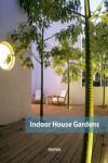 INDOOR HOUSE GARDENS | 9788415829928 | AAVV | Llibreria Drac - Llibreria d'Olot | Comprar llibres en català i castellà online