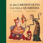 REI CARNESTOLTES I LA VELLA QUARESMA, EL | 9788424643508 | FIGUERAS, NURIA | Llibreria Drac - Librería de Olot | Comprar libros en catalán y castellano online