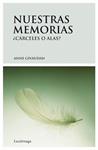 NUESTRAS MEMORIAS CARCELES O ALAS | 9788492545032 | GIVAUDAN, ANNE | Llibreria Drac - Librería de Olot | Comprar libros en catalán y castellano online