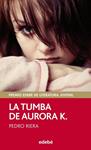 TUMBA DE AURORA K, LA | 9788468312507 | RIERA, PEDRO | Llibreria Drac - Llibreria d'Olot | Comprar llibres en català i castellà online