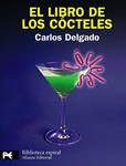 LIBRO DE LOS COCTELES, EL | 9788420682860 | DELGADO, CARLOS | Llibreria Drac - Llibreria d'Olot | Comprar llibres en català i castellà online