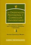 ORIENTACION PROFESIONAL Y CURRICULUM UNIVERSITARIO, LA | 9788475845227 | GONZALEZ, VIVIANA | Llibreria Drac - Llibreria d'Olot | Comprar llibres en català i castellà online