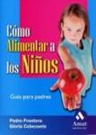 COMO ALIMENTAR A LOS NIÑOS | 9788497351430 | FRONTERA, PEDRO/ CABEZUELO, GLORIA | Llibreria Drac - Librería de Olot | Comprar libros en catalán y castellano online