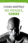 NO PIENSES, CORRE | 9788467043389 | MARTÍNEZ, CHEMA | Llibreria Drac - Librería de Olot | Comprar libros en catalán y castellano online