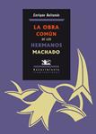 OBRA COMUN DE LOS HERMANOS MACHADO, LA | 9788484725220 | BALTANAS, ENRIQUE | Llibreria Drac - Llibreria d'Olot | Comprar llibres en català i castellà online