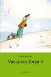 VACANCES FORÇA 8 | 9788492671458 | RIBEIRO, CATHY | Llibreria Drac - Librería de Olot | Comprar libros en catalán y castellano online