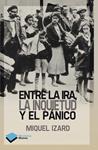 ENTRE LA IRA, LA INQUIETUD Y EL PANICO | 9788415750338 |  IZARD, MIQUEL | Llibreria Drac - Llibreria d'Olot | Comprar llibres en català i castellà online