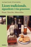 LICORS TRADICIONALS AIGUARDENTS I VINS GENEROSOS | 9788492811366 | FIGUERAS, ANNA/CASTELLÓ, M. TERESA | Llibreria Drac - Librería de Olot | Comprar libros en catalán y castellano online