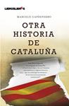 OTRA HISTORIA DE CATALUÑA | 9788492654932 | CAPDEFERRO, MARCELO | Llibreria Drac - Librería de Olot | Comprar libros en catalán y castellano online