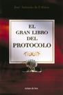 GRAN LIBRO DEL PROTOCOLO, EL | 9788484601463 | URBINA, JOSE ANTONIO DE | Llibreria Drac - Librería de Olot | Comprar libros en catalán y castellano online